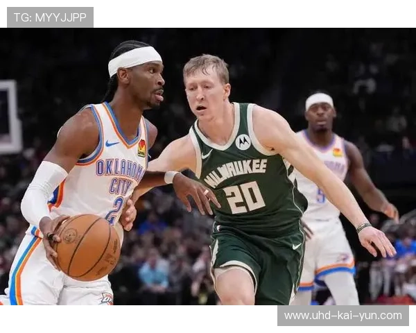 雷霆客场挑战雄鹿，亚历山大对飙字母哥成看点